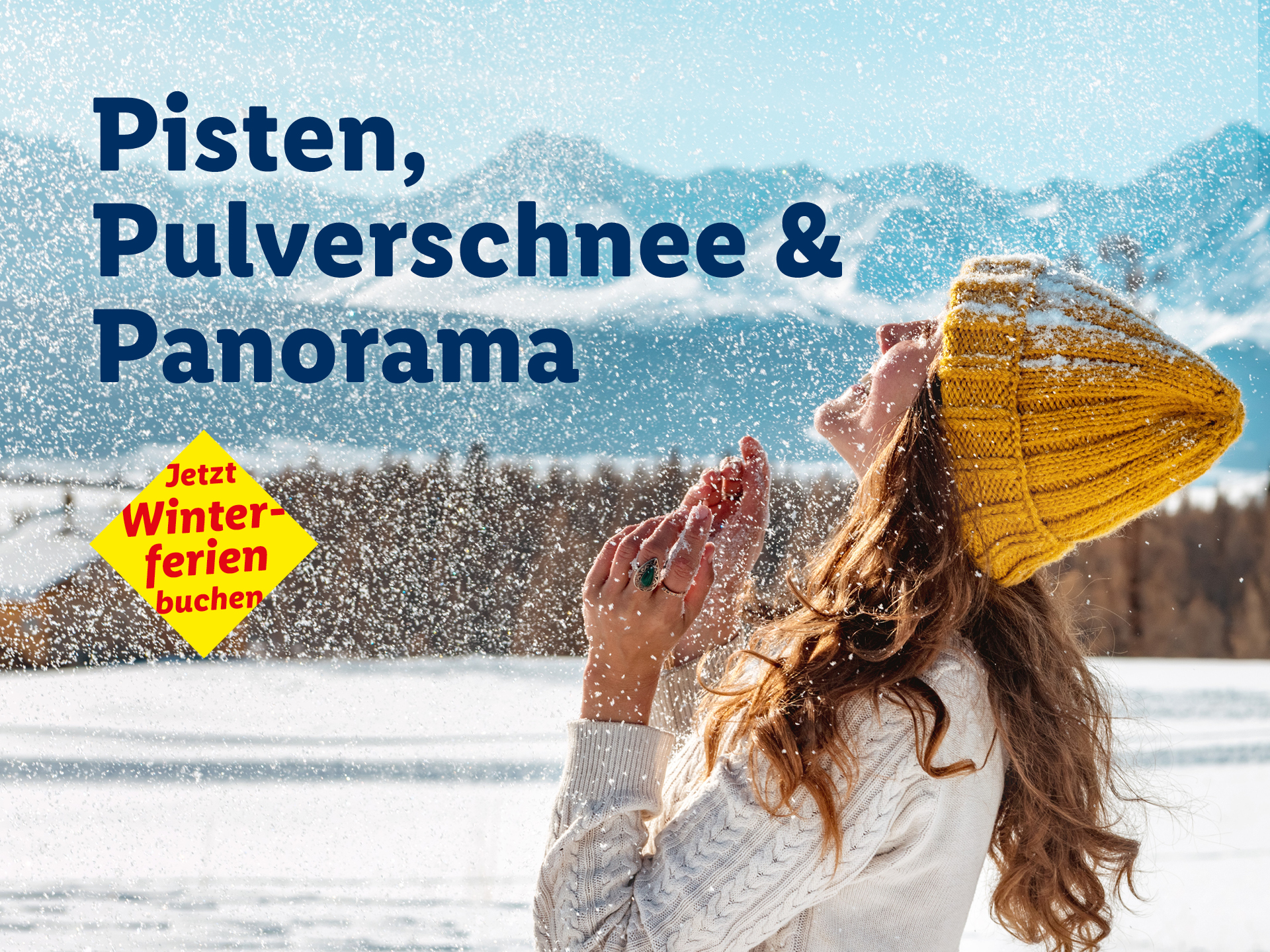 Pisten, Pulverschnee & Panorama. Jetzt Winterferien buchen.