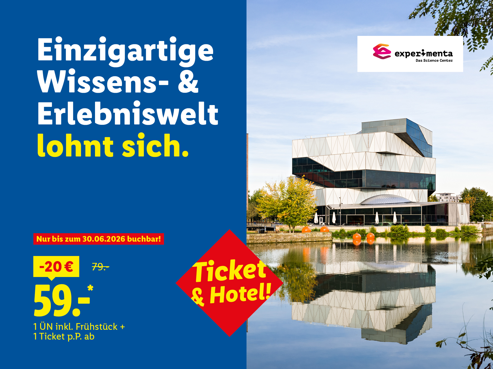 experimenta Kombi-Angebot: Ticket + Übernachtung in Heilbronn ab 59 €. Nur bis zum 30.06.2026 buchbar.