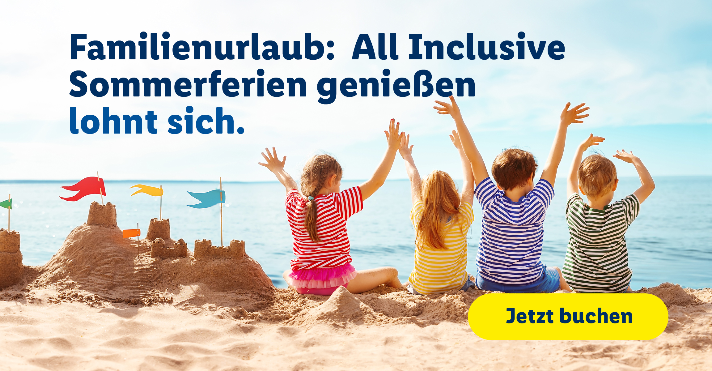 Familienurlaub: All Inclusive Sommerferien genießen lohnt sich. Jetzt buchen