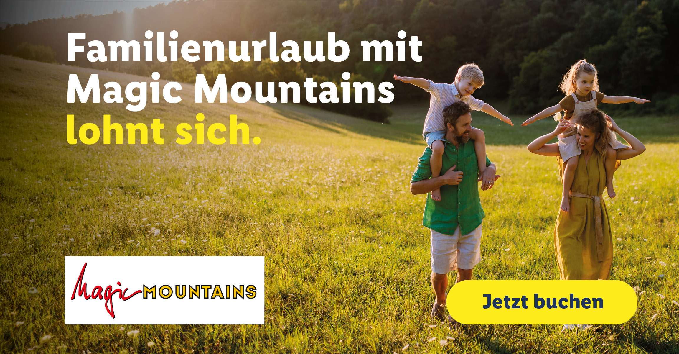Familienurlaub mit Magic Mountains lohnt sich. Jetzt buchen