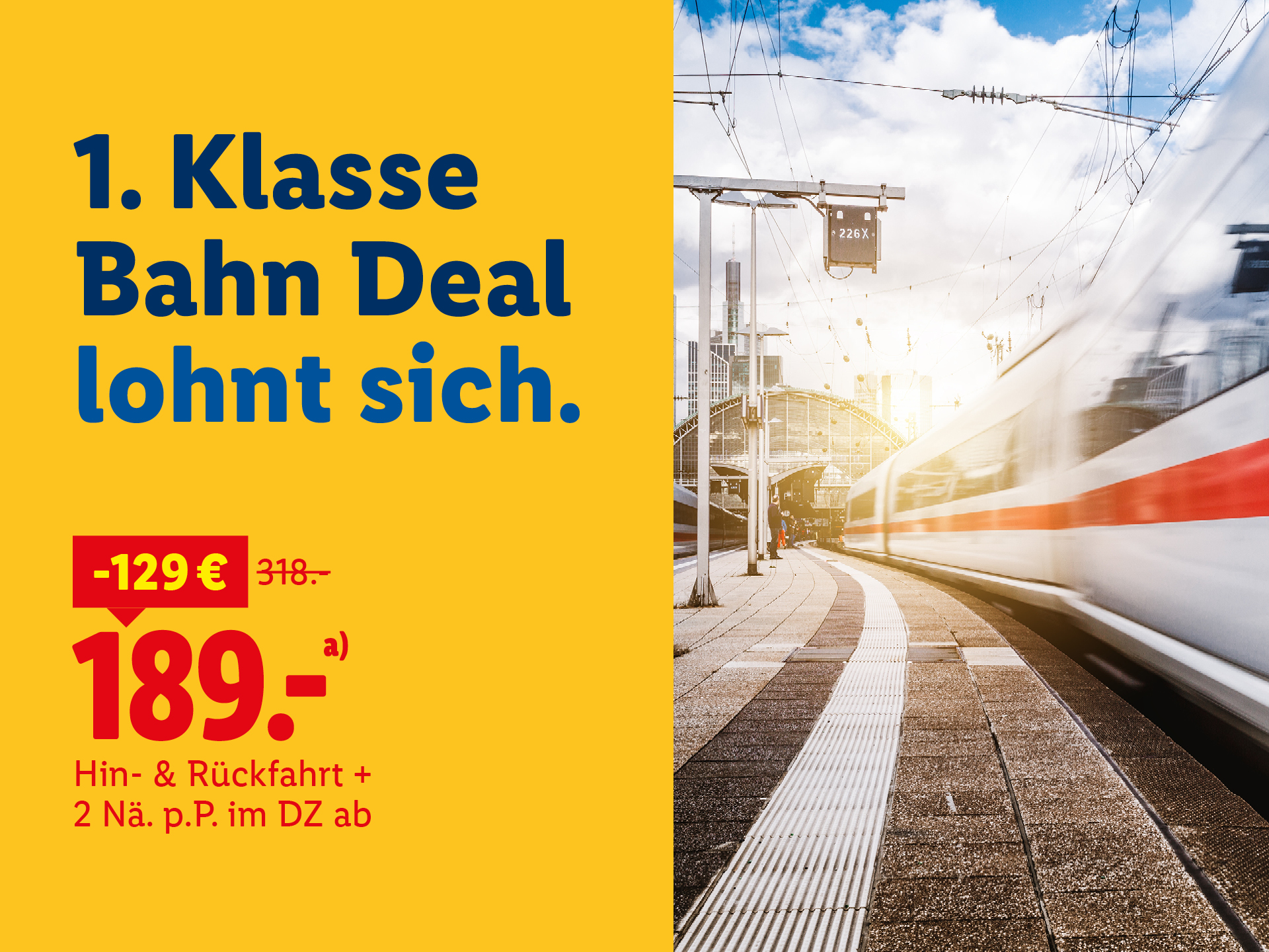 Städtereise mit der Bahn Angebot ab 189 € von Lidl Reisen: Inklusive ist ein 1. Klasse Ticket für die An- und Abreise mit Sitzplatzreservierung, 2 Übernachtung mit Frühstück und ein City-Ticket der Deutschen Bahn. 