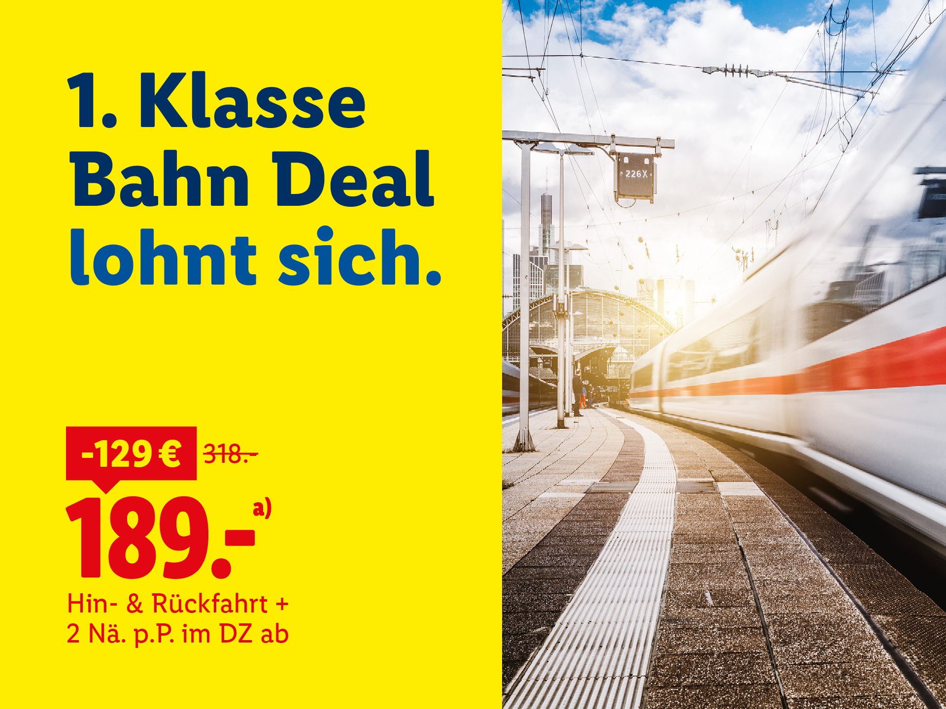 1. Klasse Bahn Deal lohnt sich. 2 Übernachtungen in einem der 25 Achat bzw. Prize by Radisson Hotels, inkl. Frühstück,City Ticket & Sitzplatzreservierung. Reisezeitraum 01.07. - 14.09.2026. Hin-& Rückfahrt +2 Nä. im Doppelzimmer p.P. ab 189€ statt 318€. Ergibt eine Ersparnis von 129€. Bahn & Hotel deutschlandweit. Jetzt buchen.