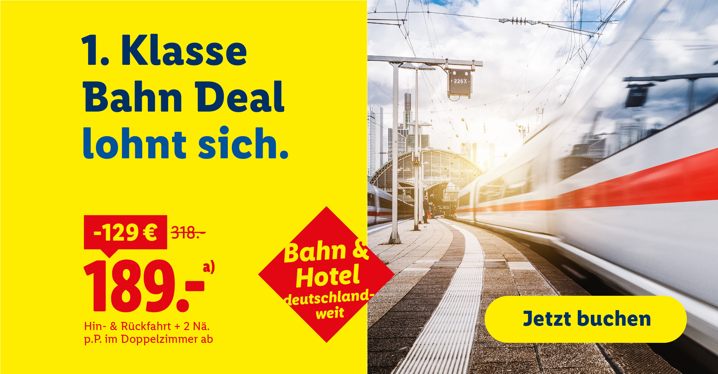 1. Klasse Bahn Deal lohnt sich. 2 Übernachtungen in einem der 25 Achat bzw. Prize by Radisson Hotels, inkl. Frühstück,City Ticket & Sitzplatzreservierung. Reisezeitraum 01.07. - 14.09.2026. Hin-& Rückfahrt +2 Nä. im Doppelzimmer p.P. ab 189€ statt 318€. Ergibt eine Ersparnis von 129€. Bahn & Hotel deutschlandweit. Jetzt buchen.