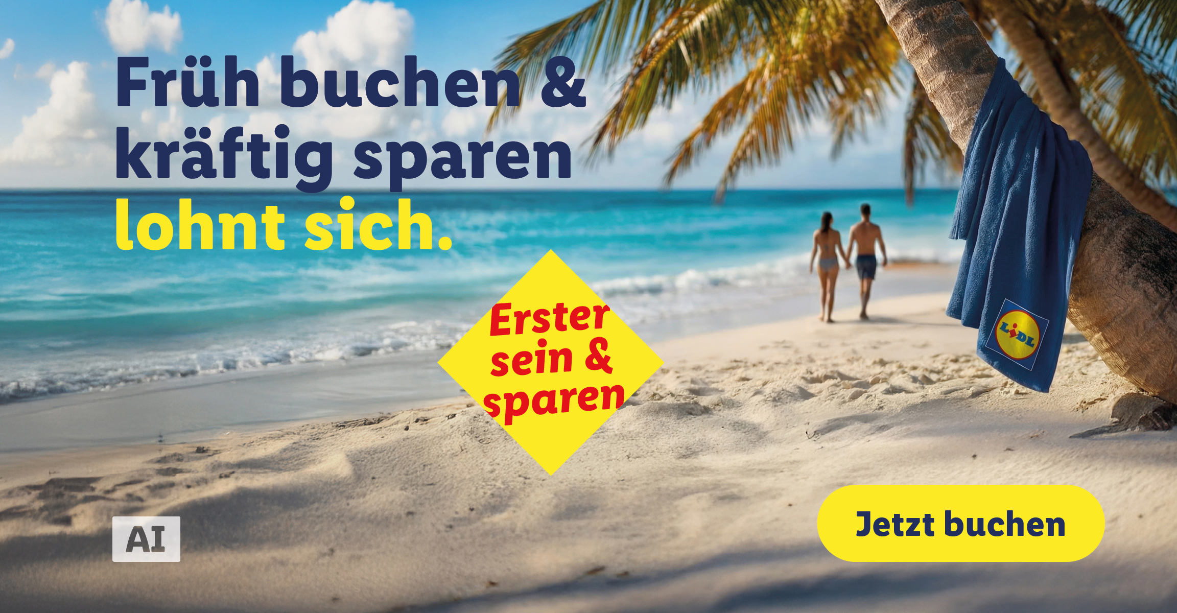 Früh buchen & kräftig sparen lohnt sich. Erster sein & sparen. Lidl. AI. Jetzt buchen.   