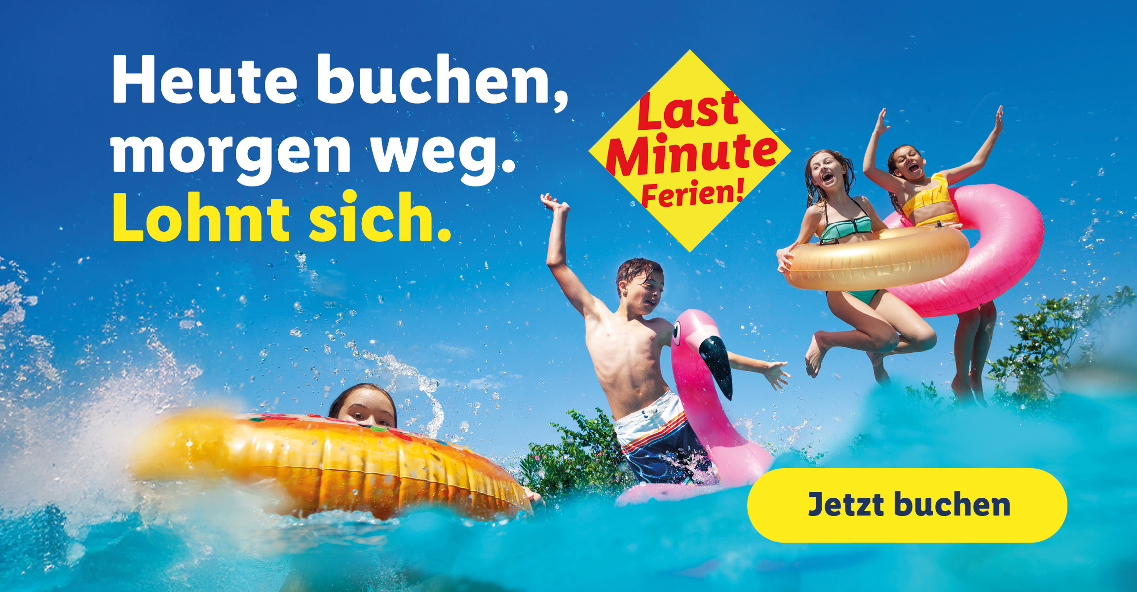 Heute buchen, morgen weg. Lohnt sich. Last Minute Ferien! Jetzt buchen