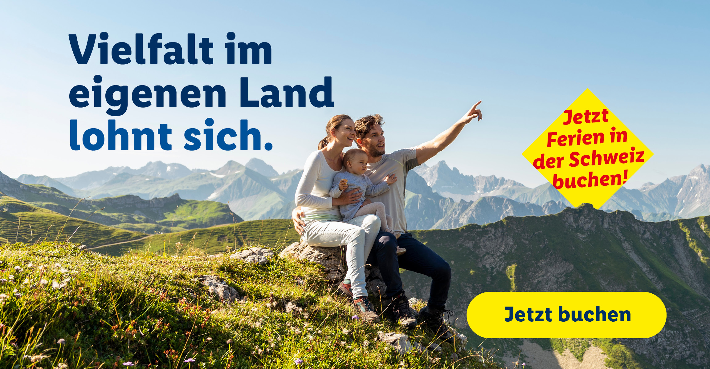 Vielfalt im eigenen Land lohnt sich. Jetzt Ferien in der Schweiz buchen! Jetzt buchen.