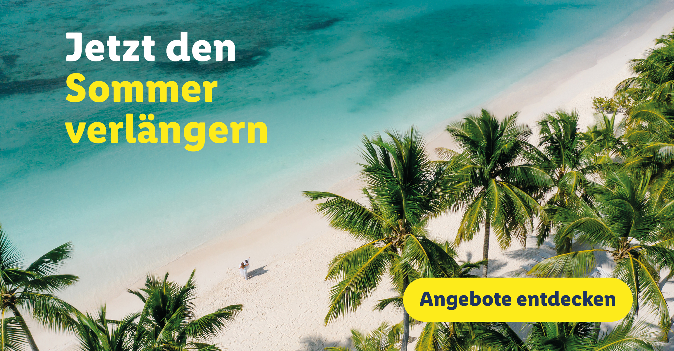 Jetzt den Sommer verlängern. Angebote entdecken
